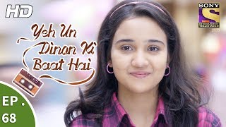 Yeh Un Dinon Ki Baat Hai  Ep 68  Webisode  7th December 2017 [upl. by Zel]