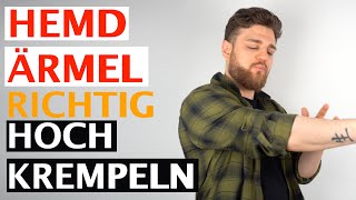 HEMD ÄRMEL RICHTIG HOCHKREMPELN Formell und Informell [upl. by Kylstra]