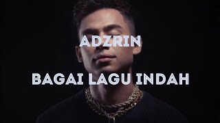 ADZRIN  BAGAI LAGU INDAH LIRIK [upl. by Aitret]