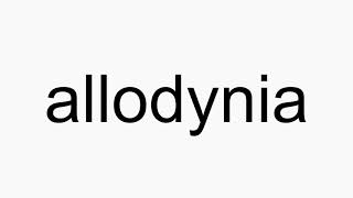 How to pronounce allodynia [upl. by Brocky]