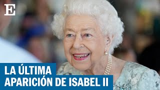 La última aparición en público de la Reina Isabel II  EL PAÍS [upl. by Adnav]