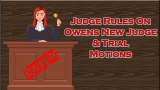 Owens V Echard Judge Rules on Motions for New Judge amp Trial [upl. by Karame788]