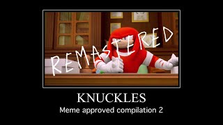 Knuckles meme approved compilation 2 REMASTERED [upl. by Tisman293]