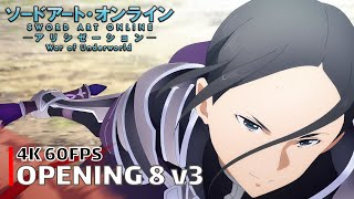 Sword Art Online  Opening 8 v3 4K 60FPS  Creditless  CC [upl. by Reh]