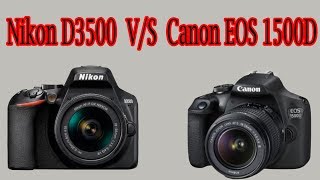 Canon Eos 1500D vs Nikon D3500  Which one is Better [upl. by Elletnuahs]