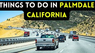 10 best things to do in Palmdale California 2024 Bucket list Places [upl. by Riplex]