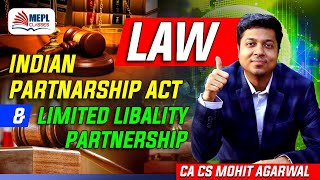 Law Indian Partnership Act amp LLP Revision Marathon  CMA INTER amp CA Foundation Exams  Mohit Agarwal [upl. by Anaes]