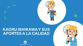 Kaoru Ishikawa  Aportes a la Calidad  Maestros de Calidad [upl. by Eilojne]