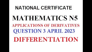 MATHEMATICS N5 APRIL 2023 APPLICATIONS OF DIFFERENTIATION QUESTION 3 mathszoneafricanmotives [upl. by Cyndia]