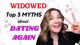 Top 3 MYTHS about DATING again after being WIDOWED [upl. by Leffen]