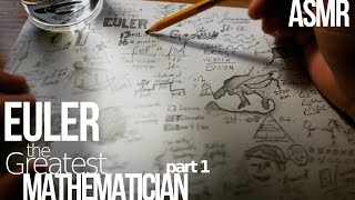 The Life of Euler the Greatest Mathematician part 1  ASMR math history [upl. by Yevette]