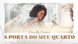 Kemilly Santos  A Porta do meu Quarto [upl. by Sosthena]