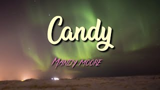 Mandy Moore  Candy Lyric Video [upl. by Yntruoc514]