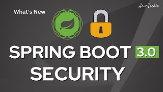 Spring Boot 30 Security  Authentication and Authorization  New Changes  javaTechie [upl. by Batchelor]