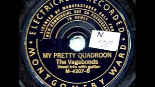 My Pretty Quadroon  The Vagabonds [upl. by Otes]