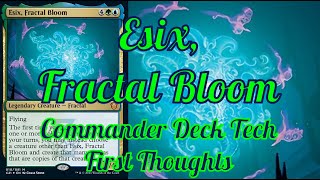 Esix Fractal Bloom Commander Deck Tech Strixhaven C21  First Thoughts [upl. by Bonny]