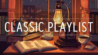 ♫ Best Classics Playlist Music for Relax and Refresh Quiet peace time Rest Work Study ♫ [upl. by Nannette]