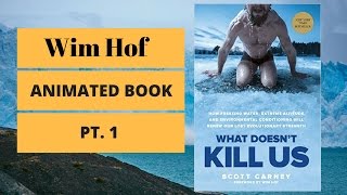 What Doesnt Kill Us by Scott Carney  Wim Hof  Animated Book Summary  Part 1 [upl. by Dorolisa137]