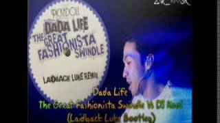 Dada Life  The Great Fashionista Swindle Vs DJ Kool Laidback Luke Bootleg [upl. by Dilisio]