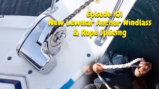 episode 101 Installing a new Lewmar Pro 1000 Anchor Windlass amp Splicing rope rode to our chain [upl. by Khan558]