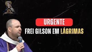 FREI GILSON EM LÁGRIMAS [upl. by Rellia]