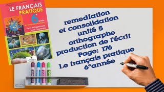 Remédiation et consolidation ortho et prod de lécrit le français pratique page 176 6°année primaire [upl. by Ellennod]