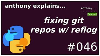 fixing a git mistake with reflog intermediate anthony explains 046 [upl. by Matheson]