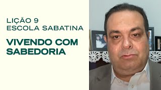 Escola Sabatina LIÃ‡ÃƒO 9  Vivendo com Sabedoria  Classe de Professores [upl. by Manuela]