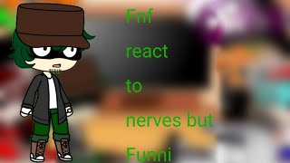 Fnf react to nerves but funnigachafnf [upl. by Cestar]