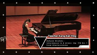 Intermezzo in A minor Op 118 No 1  Piano Performance performed by Teacher Kang Kat Ying [upl. by Etnomed894]