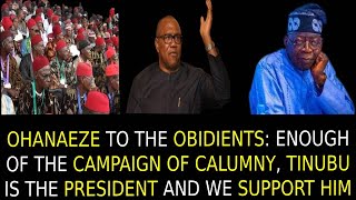 OHANAEZE 2 THE OBIDIENTS ENOUGH OF THE CAMPAIGN OF CALUMNY TINUBU IS THE PRESIDENT amp WE SUPPORT HIM [upl. by Arikihs]