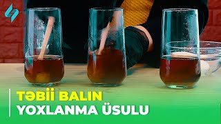 Təbii balın yoxlanma üsulu  Elə çarə 26062024 [upl. by Ethban]