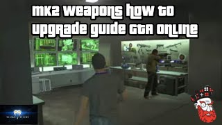 How to get mk11 mk2 weapons how to upgrade guide GTA online [upl. by Flor]