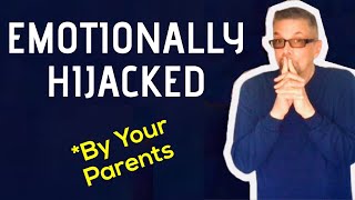 Five Ways Your Parents EMOTIONALLY HIJACKED You [upl. by Dunseath]