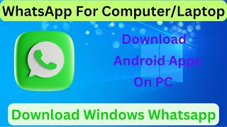 Download WhatsApp on Computer  How to download and install WhatsApp on PC or Laptop [upl. by Nesline]