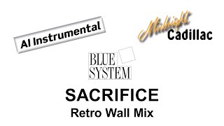 BLUE SYSTEM Sacrifice Retro Wall Mix AI Instrumental [upl. by Aoht430]