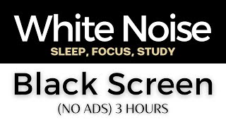 White Noise For Sleep Focus Study  3 Hour No Ads Black Screen [upl. by Hamilah]