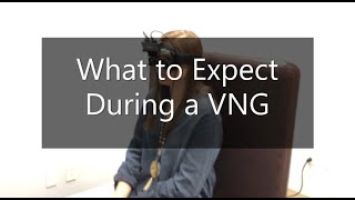 What to Expect VNG Test [upl. by Oznola]