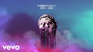 OneRepublic  Ships  Tides Official Audio [upl. by Hsuk425]