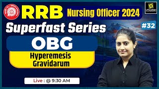 RRB Nursing officer 2024  OBG 32 Hyperemesis Gravidarum  Kamala Maam  Utkarsh Nursing Classes [upl. by Yneffit812]