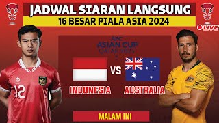 JADWAL SIARAN LANGSUNG TIMNAS INDONESIA VS AUSTRALIA PIALA ASIA 2024 16 BESAR LIVE RCTI MALAM INI [upl. by Atims470]