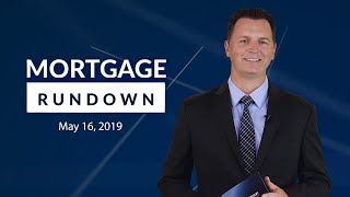 Mortgage Rundown May 16 2019 [upl. by Stormy]