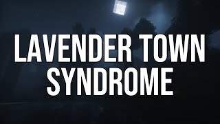 Lavender Town Syndrome [upl. by Morra405]