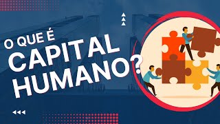 O que é capital humano  Gestão Empresarial [upl. by Laurance]