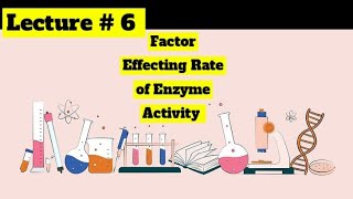 Factor Effecting Rate of Enzyme Activity  Tech Learner  Biochemistry Lecture Explained [upl. by Alithea]