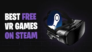 10 Best Free VR Games on Steam [upl. by Waligore102]