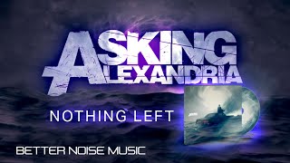 Asking Alexandria  Nothing Left OFFICIAL VISUALIZER [upl. by Ennoved]