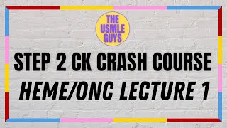 USMLE Guys Step 2 CK Crash Course HemeOnc Lecture 1 [upl. by Carlotta958]