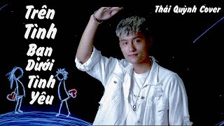 TRÊN TÌNH BẠN DƯỚI TÌNH YÊU  MIN  THÁI QUỲNH COVER [upl. by Lesab]