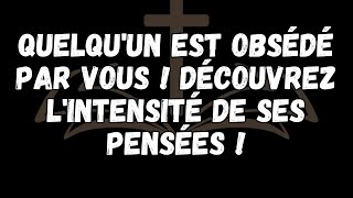 Quelquun est obsédé par vous  Découvrez lintensité de ses pensées [upl. by Buote]